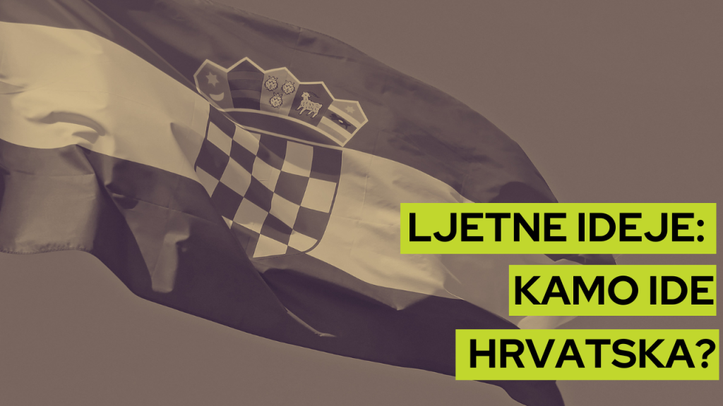 Kamo ide Hrvatska?